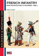 Cover-Bild zum Titel 'French infantry from the Revolution to the Empire - Tome 2' von 'Enrico Acerbi'