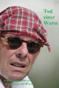 Tod einer Wurst - Alexander von der Decken