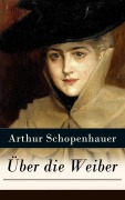 Cover-Bild zum Titel 'Über die Weiber' von 'Arthur Schopenhauer'