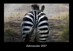 Cover-Bild zum Titel 'Zebrazauber 2027 Fotokalender DIN A3' von 'Tobias Becker'