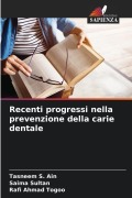 Cover-Bild zum Titel 'Recenti progressi nella prevenzione della carie dentale' von 'Tasneem S. Ain, Saima Sultan, Rafi Ahmad Togoo'