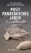 Cover-Bild zum Titel 'Post/pandemisches Leben' von 'Yener Bayramoglu, María Do Mar Castro Varela'