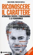 Riconoscere il carattere attraverso l'intuito, l'enneagramma e la fisiognomica - Chiara Pardini, Francesco Martelli