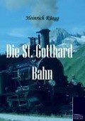 Die St.-Gotthard-Bahn - Heinrich Rüegg