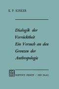 Cover-Bild zum Titel 'Dialogik der Verrücktheit ein Versuch an den Grenzen der Anthropologie' von 'K. P. Kisker'