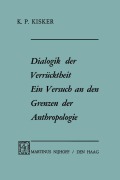 Cover-Bild zum Titel 'Dialogik der Verrücktheit ein Versuch an den Grenzen der Anthropologie' von 'K. P. Kisker'