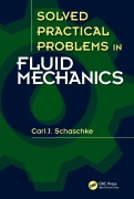 Cover-Bild zum Titel 'Solved Practical Problems in Fluid Mechanics' von 'Carl J. Schaschke'