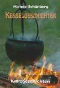 Cover-Bild zum Titel 'KESSELGESCHICHTEN' von 'Michael Schönberg'