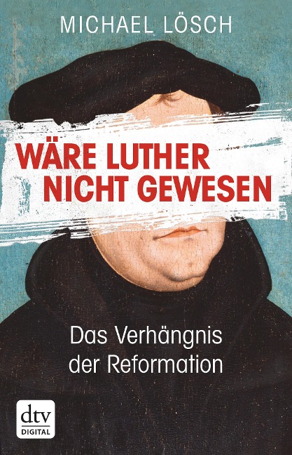 Wäre Luther nicht gewesen - Michael Lösch