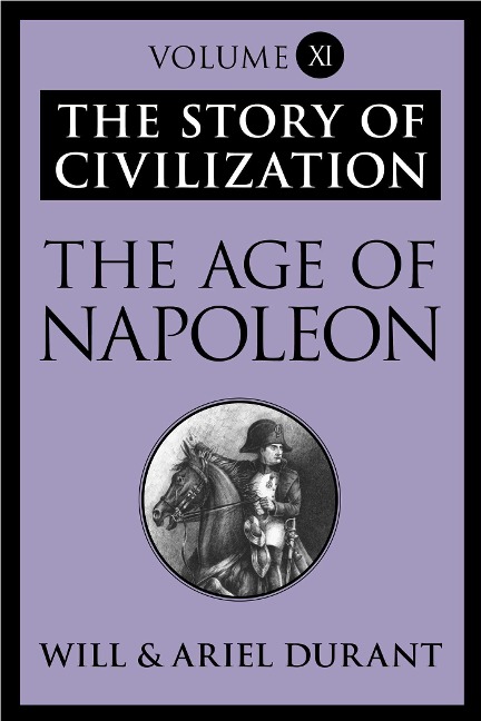 The Age of Napoleon - Will Durant, Ariel Durant