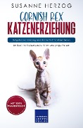 Cover-Bild zum Titel 'Cornish Rex Katzenerziehung - Ratgeber zur Erziehung einer Katze der Cornish Rex Rasse' von 'Susanne Herzog'