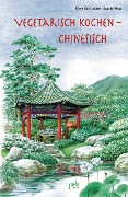 Cover-Bild zum Titel 'Vegetarisch kochen - chinesisch' von 'Kerstin Lautenbach-Hsu'