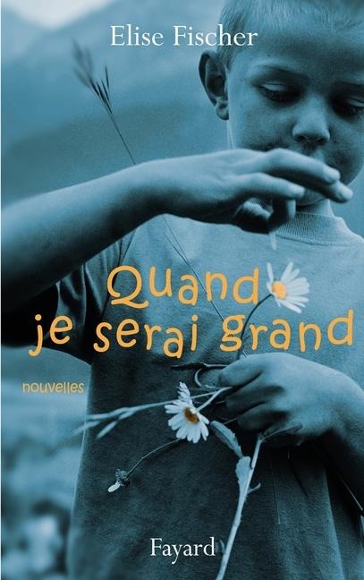 Quand je serai grand - Elise Fischer