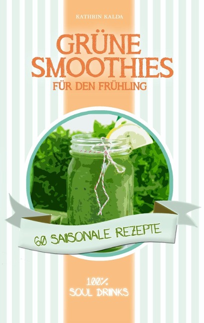 Grüne Smoothies für den Frühling - Kathrin Kalda