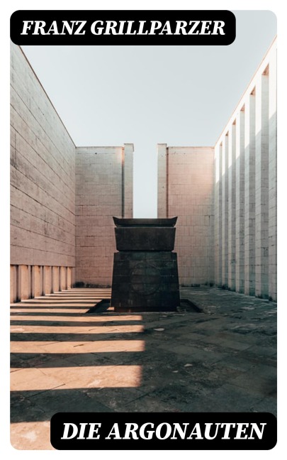 Die Argonauten - Franz Grillparzer