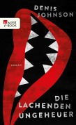 Cover-Bild zum Titel 'Die lachenden Ungeheuer' von 'Denis Johnson'