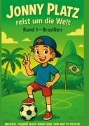 Cover-Bild zum Titel 'Jonny Platz reist um die Welt' von 'Michael Pasche'