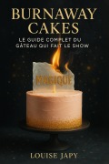 Cover-Bild zum Titel 'Burnaway Cakes - Le Guide Complet du Gâteau qui Fait le Show' von 'Louise Japy'