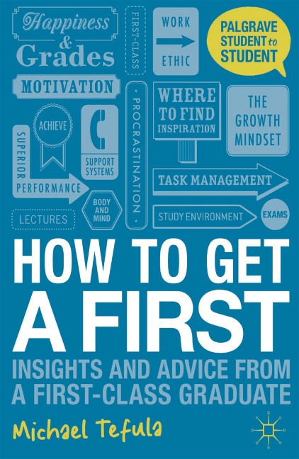 How to Get a First - Michael Tefula