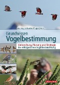 Cover-Bild zum Titel 'Grundwissen Vogelbestimmung' von 'Christoph Moning, Thomas Griesohn-Pflieger, Michael Horn'