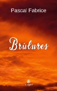 Cover-Bild zum Titel 'Brûlures' von 'Fabrice Pascal'