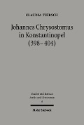 Cover-Bild zum Titel 'Johannes Chrysostomus in Konstantinopel (398-404)' von 'Claudia Tiersch'