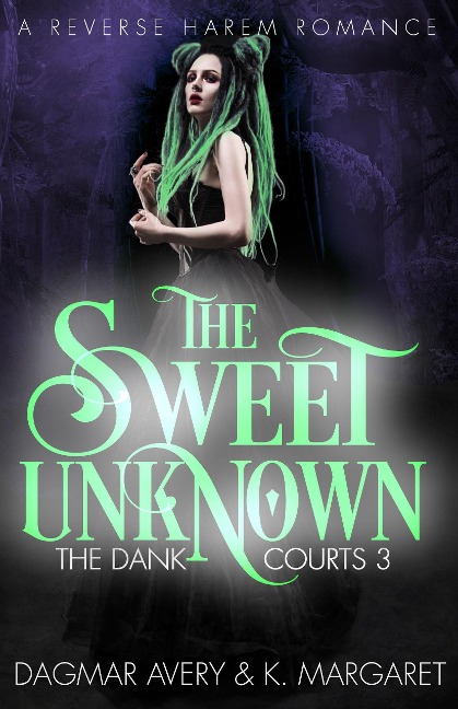 The Sweet Unknown (The Dank Courts, #3) - S. A. Price, Dagmar Avery, K. Margaret