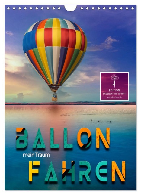 Ballon fahren - mein Traum (Wandkalender 2026 DIN A4 hoch), CALVENDO Monatskalender - Peter Roder
