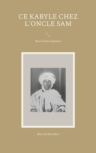 Ce Kabyle chez l'Oncle Sam - Mourad Kherabet