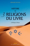 Cover-Bild zum Titel 'Histoire des 3 religions du Livre' von 'Bernard Rathaux'