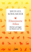 Cover-Bild zum Titel 'Ehrenwerte Affen' von 'Michael Köhlmeier'