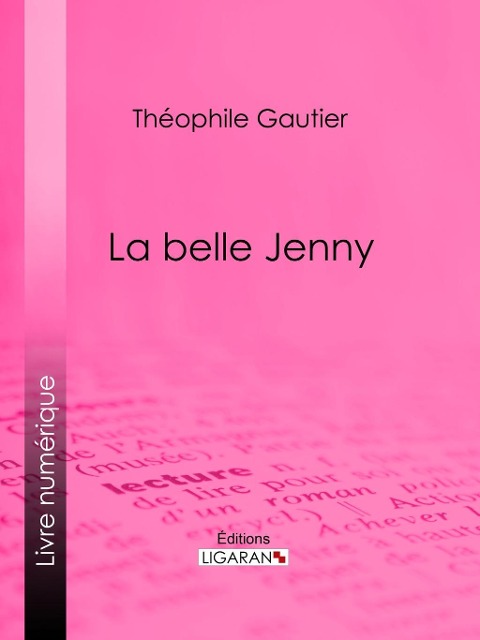 La belle Jenny - Théophile Gautier, Ligaran