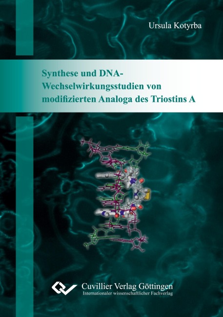 Synthese und DNA-Wechselwirkungsstudien von modifizierten Analoga des Triostins A - Ursula Kotyrba