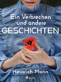 Cover-Bild zum Titel 'Ein Verbrechen und andere Geschichten' von 'Heinrich Mann'