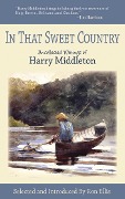 Cover-Bild zum Titel 'In That Sweet Country' von 'Harry Middleton'