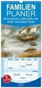 Cover-Bild zum Titel 'Familienplaner 2027 - Steampunk Luftschiffe mit einer surrealen Note mit 5 Spalten (Wandkalender, 21 x 45 cm) CALVENDO' von 'Liselotte Brunner-Klaus'