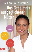 Das Geheimnis ausgeglichener Mütter - Karella Easwaran