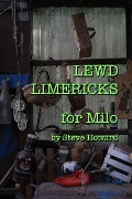 Cover-Bild zum Titel 'Lewd Limericks for Milo' von 'Steve Howard'