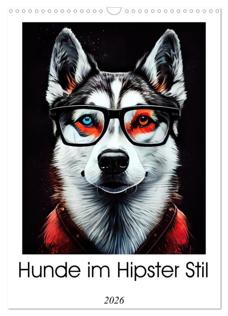 Hunde im Hipster Stil (Wandkalender 2026 DIN A3 hoch), CALVENDO Monatskalender - Justyna Jaszke JBJart