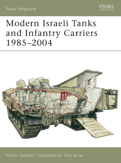 Modern Israeli Tanks and Infantry Carriers 1985-2004 - Marsh Gelbart