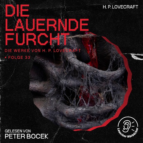 Die lauernde Furcht (Die Werke von H. P. Lovecraft, Folge 33) - H. P. Lovecraft