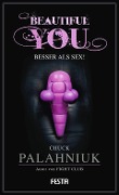 Beautiful You - Besser als Sex! - Chuck Palahniuk