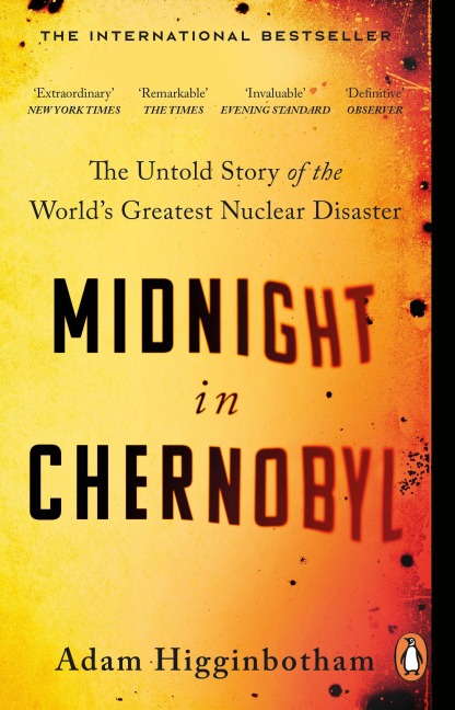 Midnight in Chernobyl - Adam Higginbotham