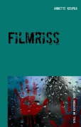 Cover-Bild zum Titel 'Filmriss' von 'Annette Krupka'