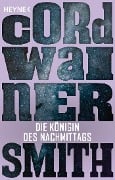 Die Königin des Nachmittags - Cordwainer Smith