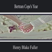 Cover-Bild zum Titel 'Bertram Cope's Year' von 'Henry Blake Fuller'