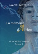 Cover-Bild zum Titel 'La Mémoire d'Adrien' von 'Madeline Felt'