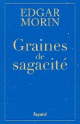 Cover-Bild zum Titel 'Graines de sagacité' von 'Edgar Morin'