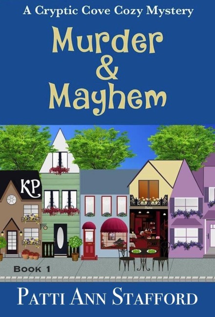 Murder & Mayhem - A Cryptic Cove Cozy Mystery - Book 1 (Cryptic Cove Cozy Mystery Series, #1) - Patti Ann Stafford