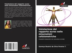 Cover-Bild zum Titel 'Valutazione del rapporto aureo nelle misurazioni cefalometriche' von 'Sanmya Beatriz da Silva Pereira T.'